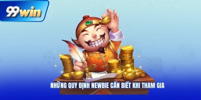 Những quy định newbie cần biết khi tham gia