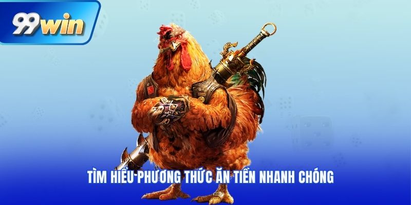 Tìm hiểu phương thức ăn tiền nhanh chóng