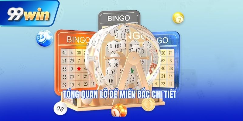 Tổng quan lô đề miền bắc chi tiết