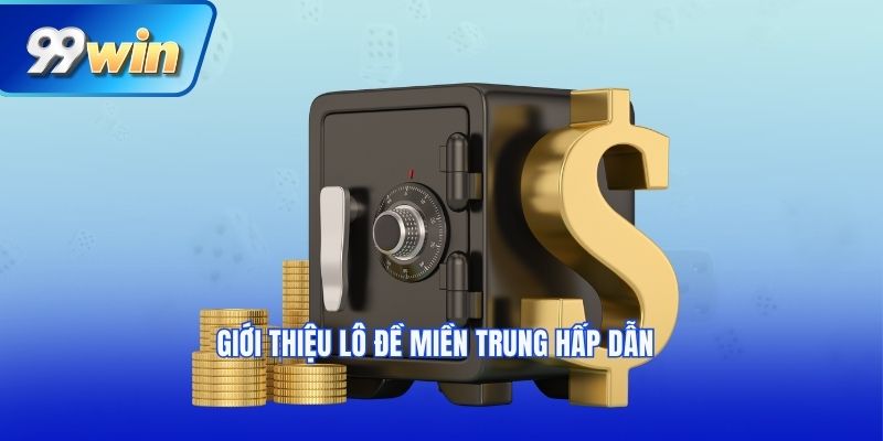 Giới thiệu lô đề miền trung hấp dẫn