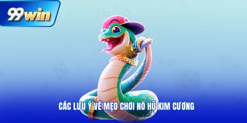 Các lưu ý về mẹo chơi nổ hũ kim cương