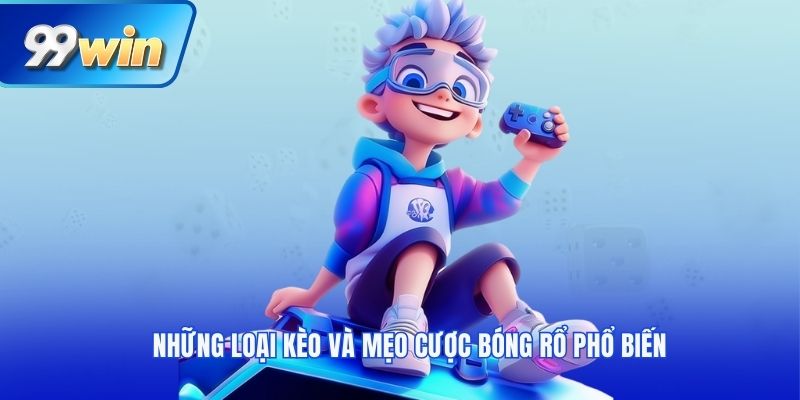 Những loại kèo và mẹo cược bóng rổ phổ biến