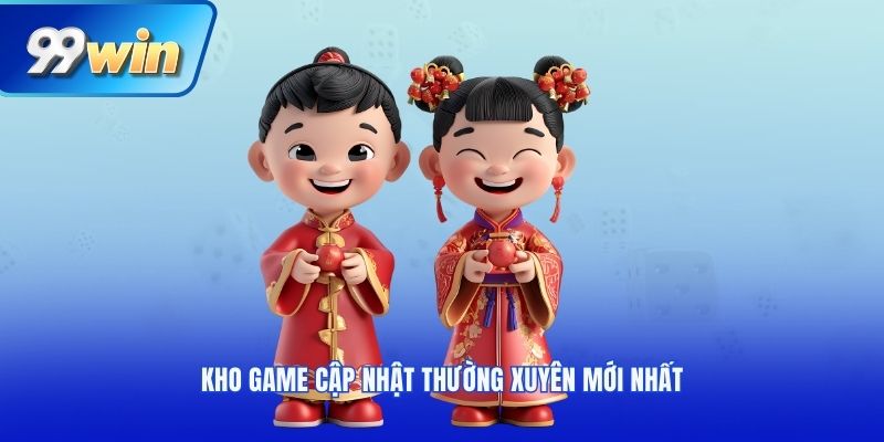 Kho game cập nhật thường xuyên mới nhất